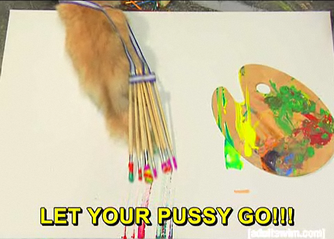 Screenshot of a "cat" dragging paint brushes over a canvas. Text reads, "LET YOUR PUSSY GO!"