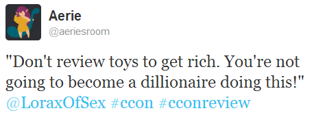 Tweet: "Don't review toys to get rich. You're not going to become a dillionaire doing this!"