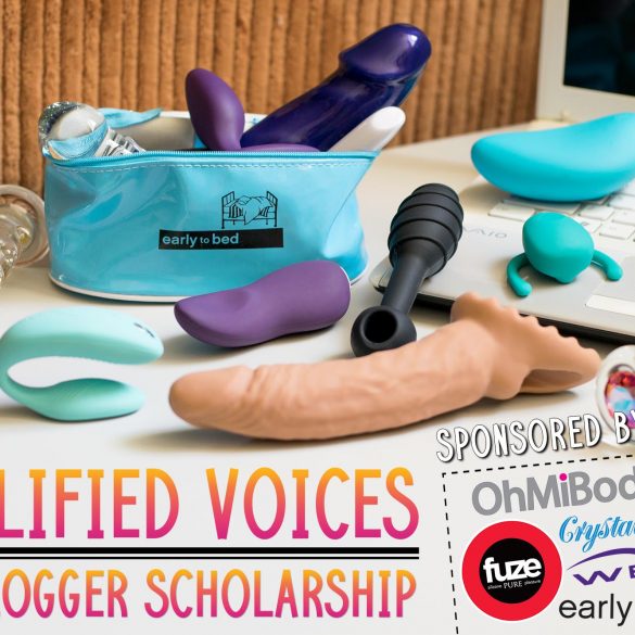 Graphic advertising the Amplified Voices Sex Blogger Scholarship, sponsored by Early to Bed, Fuze, We-Vibe, Dame, Crystal Delights, and OhMiBod.