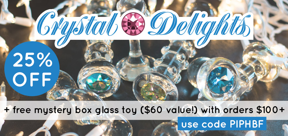 25% off at Crystal Delights plus a free mystery box glass toy with orders $100+ with code PIPHBF!