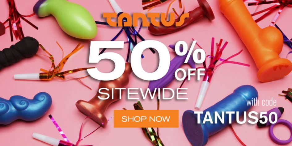 50% off at Tantus with code TANTUS50